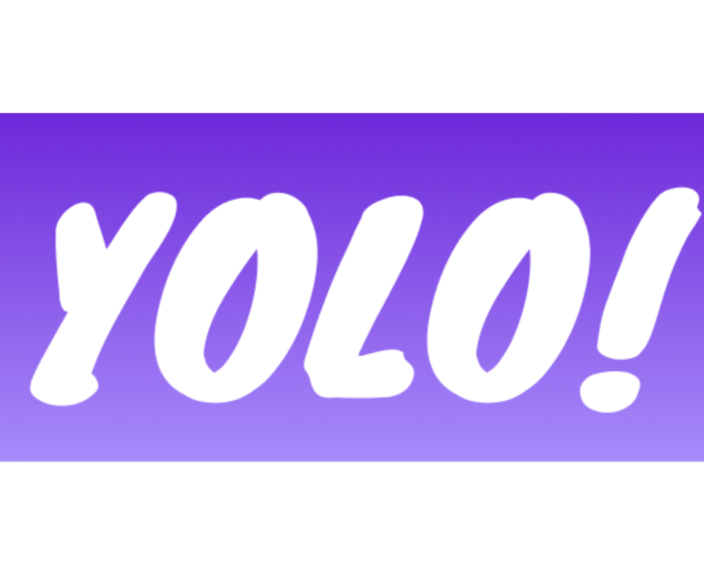 YOLO!